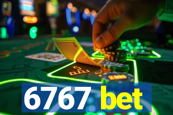 6767 bet